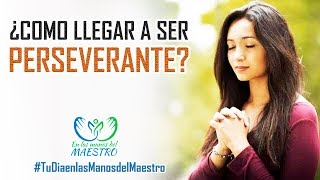 Reflexiones Cristianas Cortas  Como ser perseverante  TuDiaenlasManosdelMaestro [upl. by Lolly259]