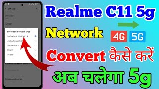 Realme C11 5g Me 4g Network Ko 5g Me Convert Kaise Kare How To Change 4g Network To 5g In Realme [upl. by Truelove]