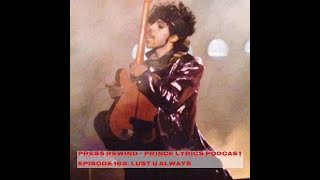 Lust U Always Press Rewind  Prince Lyrics Podcast [upl. by Ydnat297]