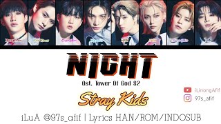 Lyrics Stray Kids quotNIGHTquot Ost Tower Of God Op 2 Han Rom Indosub [upl. by Adelaida]