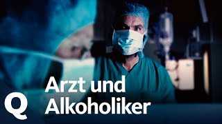 Alkoholiker Dieser Chirurg operierte unter Alkoholeinfluss  Quarks [upl. by Koloski]