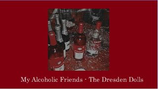 My Alcoholic Friends  The Dresden Dolls 1 Hour  Lyrics [upl. by Ahseiat]