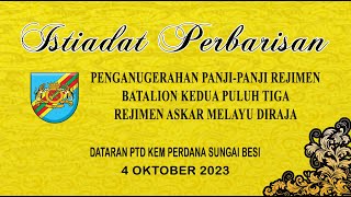 ISTIADAT PERBARISAN PENGANUGERAHAN PANJIPANJI REJIMEN BATALION KE23 REJIMEN ASKAR MELAYU DIRAJA [upl. by Prisca]