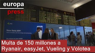 Consumo multa con 150 millones a Ryanair easyJet Vueling y Volotea por el equipaje de mano [upl. by Nodnarb331]