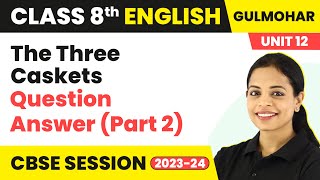 Gulmohar Class 8 English Unit 12  The Three Caskets  Question Answer Part 2 [upl. by Yarg]