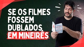 Se os filmes fossem dublados em Mineirês [upl. by Mosby]