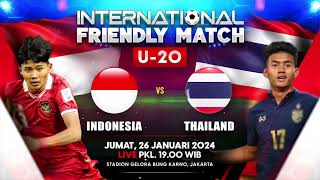 Saksikan International Friendly Match U20 Timnas Indonesia VS Thailand Hari Ini  26 Januari [upl. by Cornelius346]