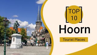 Top 10 Best Tourist Places to Visit in Hoorn  Netherlands  English [upl. by Aleuname80]