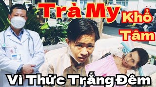 Trà My Nói Hết Lý Do Em Tiên Chưa Chịu Hợp Tác Điều Trị [upl. by Aitnis]