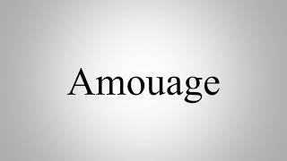 Learn How To Pronounce Amouage [upl. by Sindee]