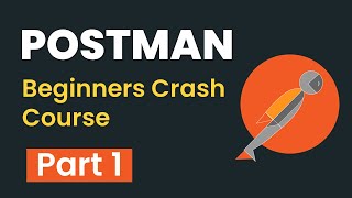 Postman Beginners Crash Course  Part 1  API Testing  Introduction  Postman GUI  HTTP Requests [upl. by Ajiam544]