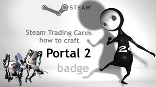 Steam Trading Cards  how to craft Portal2 Badge [upl. by Enyad]