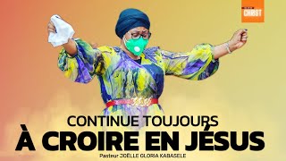 Pasteur Joelle Kabasele  N’arrête pas de croire en JésusChrist [upl. by Anerok758]