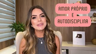 AMOR PRÓPRIO E AUTODISCIPLINA  Marinalva Callegario [upl. by Naus]