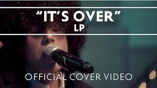 LP  Its Over Live [upl. by Kaleb]