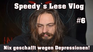 Speedys Lese Vlog  6  Nix geschafft wegen Depressionen  Speedy2Life [upl. by Vassily195]