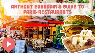 Anthony Bourdain’s Guide to Paris Restaurants [upl. by Sirred]