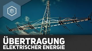 Übertragung von Elektrischer Energie  Wo kommt unser Strom her [upl. by Atinuhs518]