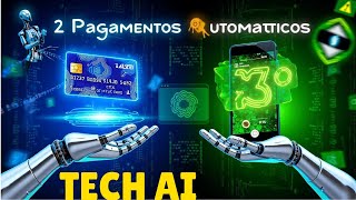 TECH AI 2 PAGAMENTOS AUTOMÁTICOS [upl. by Hassi]