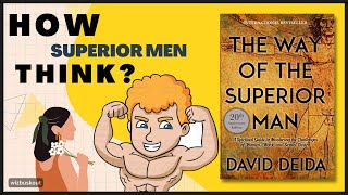 The Way Of The Superior Man Detailed Summary  Level Up Your Relationship Game  David Deida [upl. by Gorga]