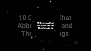 10 Common chat abbreviations and their meanings [upl. by Attenov]