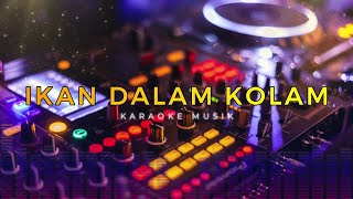 Karaoke Remix  Ikan Dalam Kolam Elcorona [upl. by Redlac]