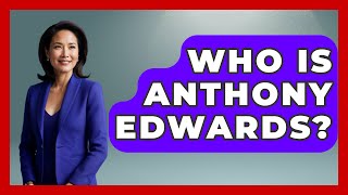 Who Is Anthony Edwards  TheSportXpertcom [upl. by Ttik]