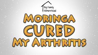 Moringa Cured My Arthritis [upl. by Elleral]