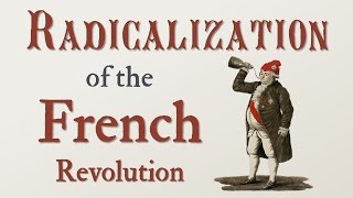 Radicalization of the French Revolution French Revolution Part 6 [upl. by Crescentia]