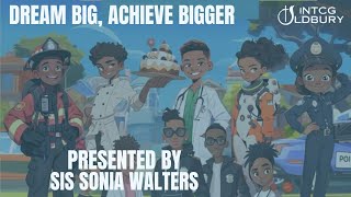 NTCG Oldbury  Dream Big Achieve Bigger  Sis Sonia Walters [upl. by Rozamond]