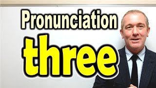 How to Pronounce THREE  ForB English Lesson [upl. by Seow490]