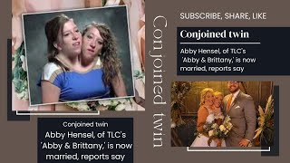 Conjoined twin Abby Hensel of TLCs Abby amp Brittany is now married reports say [upl. by Anjali445]