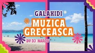 DJ NARDY  MUZICA GRECEASCA  GALAXIDI [upl. by Eniksre]