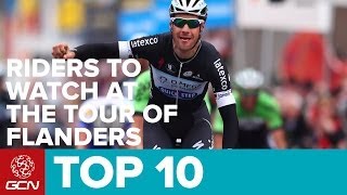 Top 10 Riders To Watch At The Tour Of Flanders [upl. by Keelby]