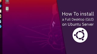 How To install a Full Desktop GUI on Ubuntu Server 2004 LTS v28072020 [upl. by Engelhart]