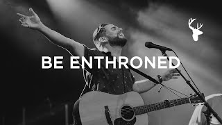 Be Enthroned LIVE  Jeremy Riddle  Have It All [upl. by Rakso]