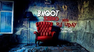 BHOOT STUDIO WITH RJ UDAY  Season01  Episode01 [upl. by Oramlub684]