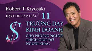 Sách nói Dạy Con Làm Giàu  Tập 11 Trường Dạy Kinh Doanh   Chương 1  Robert TKiyosaki [upl. by Naruq]