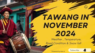 Tawang in November 24  Weather  Temperature Road Condition amp Will it snow [upl. by Ahsen]