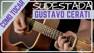 COMO tocar SUDESTADA en guitarra  TUTORIAL  Cerati CRIOLLA [upl. by Zetes]