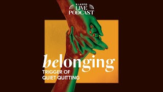 BLAXPO Live Podcast  Belonging Trigger of Quiet Quitting [upl. by Philan252]