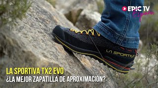 La Sportiva TX2 Evo ¿La Mejor Zapatilla De Aproximación  EpicTV España 102 [upl. by Doownil549]