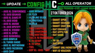 UPDATE CONFIG HC  AXIS GAME XL INDOSAT TELKOMSEL  27 OKT 2024 [upl. by Naima194]