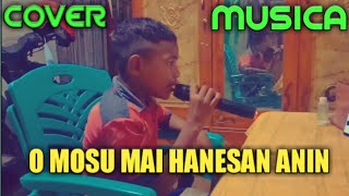 Musica Tetun CoverO Mosu Mai Hanesan Anin [upl. by Eelan585]