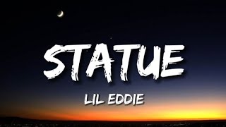 Lil Eddie  Statue Lyrics [upl. by Mercola]