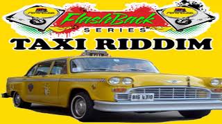 Taxi Riddim Remix [upl. by Beatrisa732]