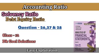 Accounting RatioQues 2627amp28 Solvency Ratio Debt Equity Ratio  Class12 Dk Goel Solutions [upl. by Solracesoj]