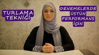 DENEMELERDE EN İYİ PERFORMANSINI GÖSTEREBİLMENİN YOLU TURLAMA TEKNİĞİ [upl. by Nilecoj]