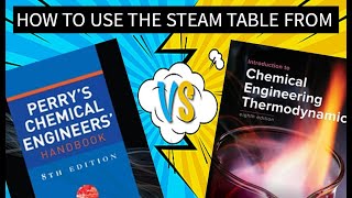 HOW TO USE THE STEAM TABLE FROM PERRYS CHEMICAL ENGINEERS HANDBOOK  ENGINEERING THERMODYNAMICS [upl. by Moody]