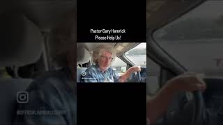 Pastor Gary Hamrick Please Help Us [upl. by Waki257]